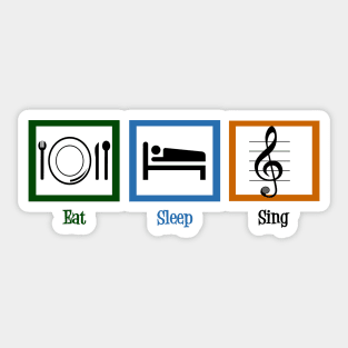 Eat Sleep Sing Sticker